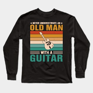 Never underestimate an old man with a saXOPHONE Long Sleeve T-Shirt